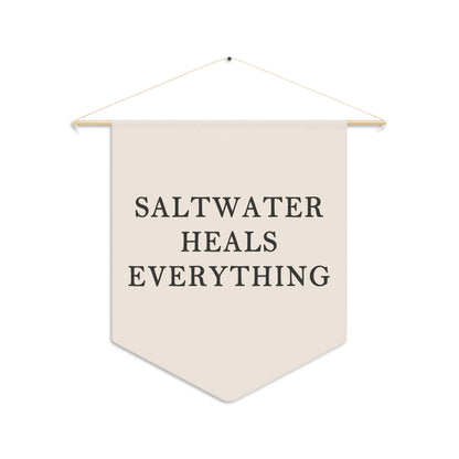 Saltwater Heals Everything Pennant